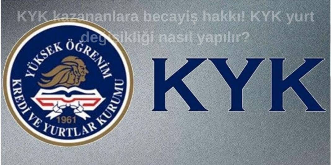 KYK kazananlara becayiş hakkı! KYK yurt değişikliği nasıl yapılır? 4