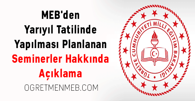 MEB'den Yarıyıl Tatilinde Yapılması Planlanan Seminerler Hakkında Açıklama