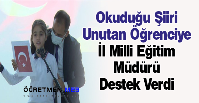 Okuduğu Şiiri Unutan Öğrenciye İl Milli Eğitim Müdürü Destek Verdi