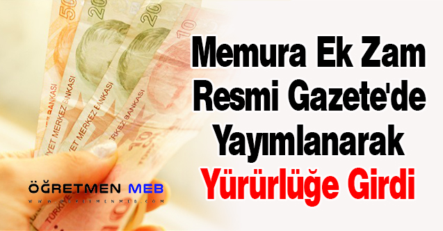 Memura Ek Zam Resmi Gazete'de Yayımlanarak Yürürlüğe Girdi