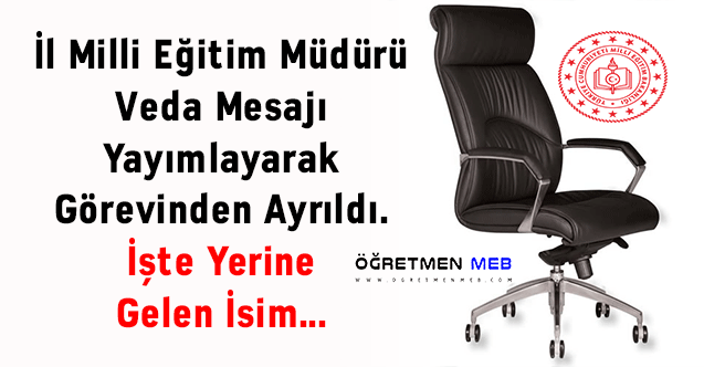 İl Milli Eğitim Müdürü Veda Mesajı Yayımlayarak Görevinden Ayrıldı. İşte Yerine Gelen İsim...