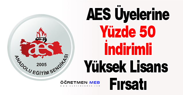 AES Üyelerine Yüzde 50 İndirimli Yüksek Lisans Fırsatı