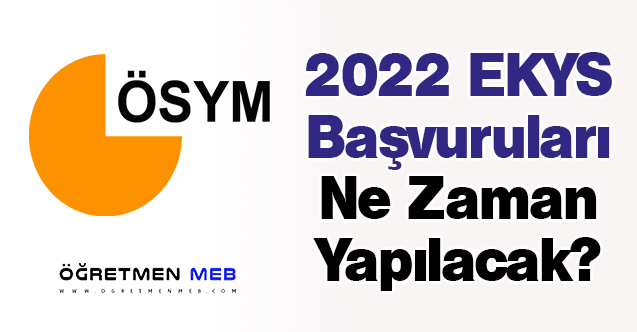 2022 EKYS Başvuruları Ne Zaman Yapılacak?