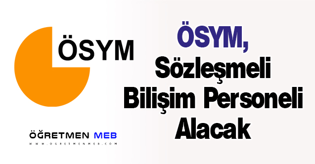 ÖSYM, Sözleşmeli Bilişim Personeli Alacak