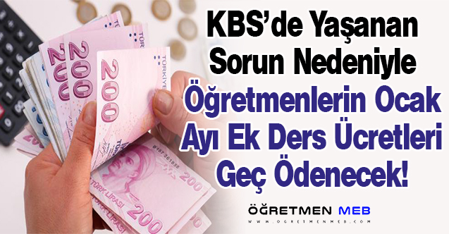 Yaşanan Sorun Nedeniyle Öğretmenlerin Ek Ders Ücretleri Gecikecek