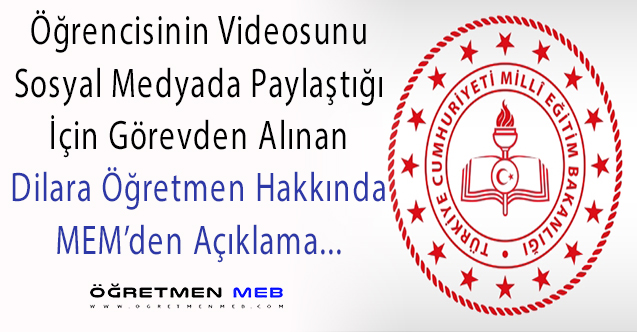 Öğrencisinin Videosunu Paylaştığı İçin Görevden Alınan Öğretmen Hakkında MEM'den Açıklama