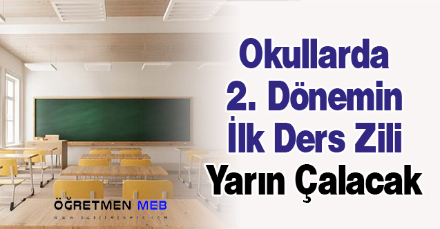 Okullarda 2. Dönemin İlk Ders Zili Yarın Çalacak