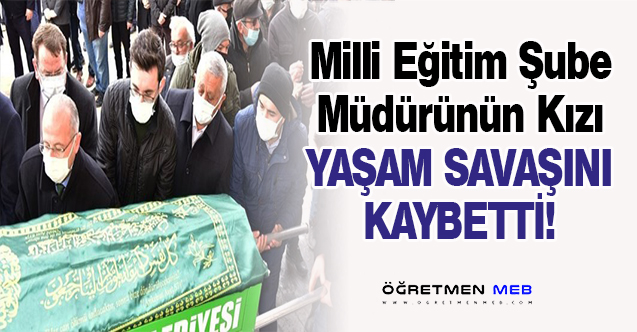 MEB Şube Müdürünün Kızı Hayatını Kaybetti