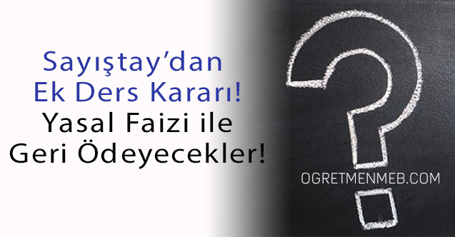 Sayıştay'dan Ek Ders Ücreti Kararı!