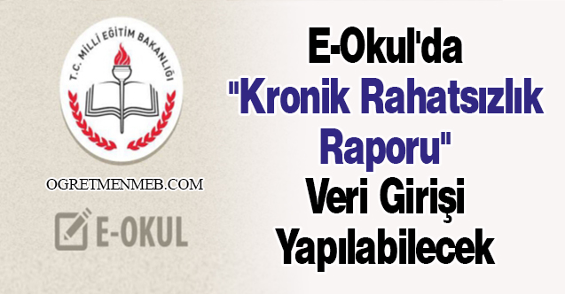 E-Okul'da ''Kronik Rahatsızlık Raporu'' Veri Girişi Yapılabilecek