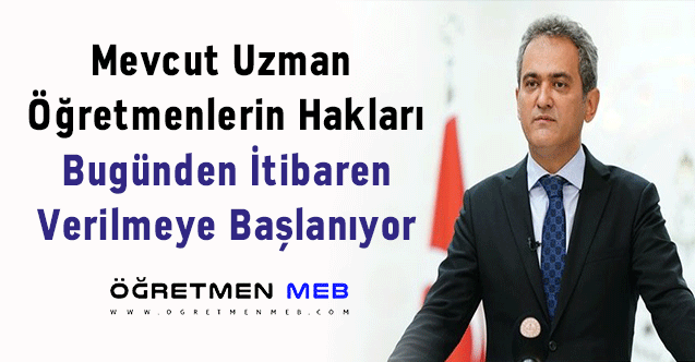 Mevcut Uzman Öğretmenlerin Hakları Bugünden İtibaren Verilmeye Başlanıyor