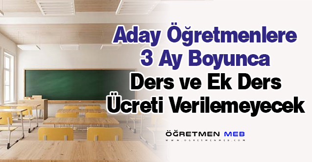 Aday Öğretmenlere İlk 3 Ay Ders ve Nöbet Görevi Verilemeyecek