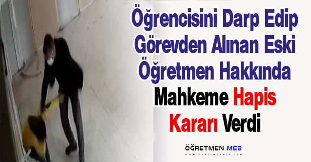 Öğrencisini Darp Eden Öğretmen Hakkında Mahkeme Kararı