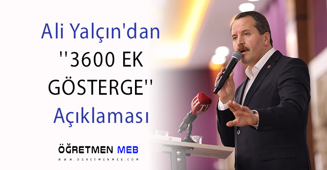 Ali Yalçın'dan 3600 Ek Gösterge Açıklaması