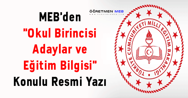 MEB'den ''Okul Birincisi Adaylar ve Eğitim Bilgisi'' Konulu Resmi Yazı