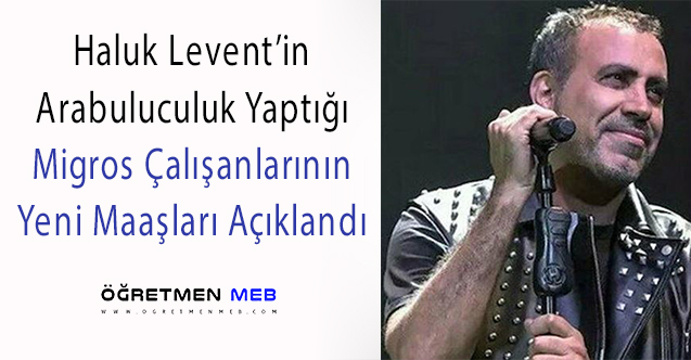 Haluk Levent Devreye Girmişti, Yeni Maaşları Belli Oldu