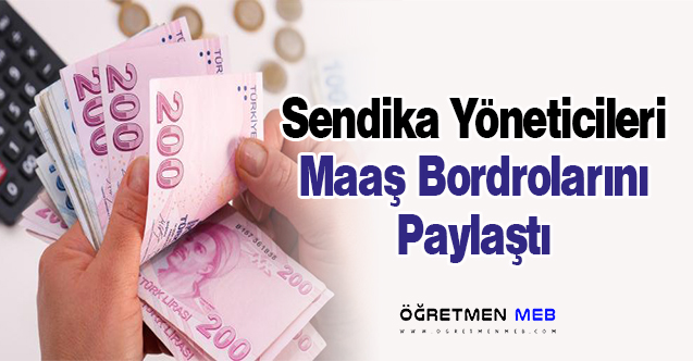 Sendika Yöneticileri Maaş Bordrolarını Paylaştı