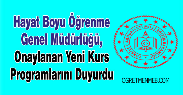 Hayat Boyu Öğrenme Genel Müdürlüğü, Onaylanan Yeni Kurs Programlarını Duyurdu