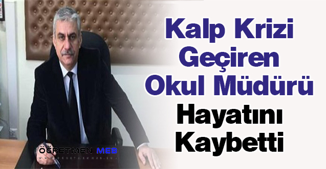 Kalp Krizi Geçiren Okul Müdürü Hayatını