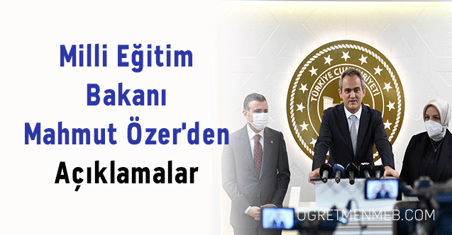 Milli Eğitim Bakanı Mahmut Özer'den Açıklamalar