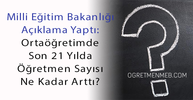 Ortaöğretimdeki Öğretmen Sayısı 20 Yılda Bu Kadar Arttı