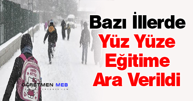 Bazı İllerde Yüz Yüze Eğitime Ara Verildi