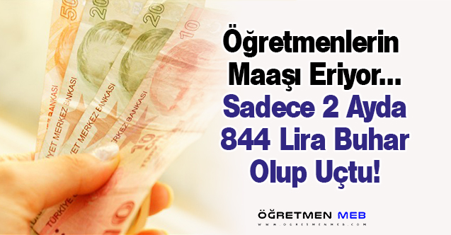 2 Ayda Öğretmenlerin 844 Lirası Eridi