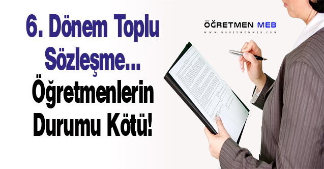 6. Dönem Toplu Sözleşme Yenilenmelidir!