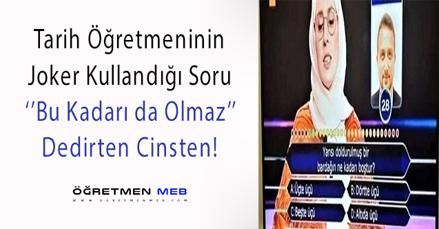 Tarih Öğretmeni, Bu Soruda Matematik Öğretmenini Joker Olarak Kullandı