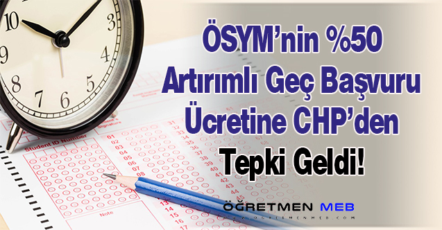 CHP'den Geç Başvuru Ücretlerine Tepki