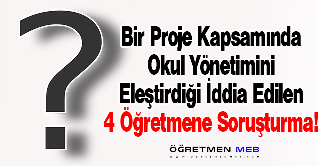 Okul İdaresini Eleştiren Öğretmenlere Soruşturma İddiası