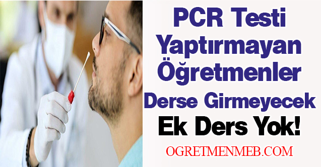 PCR Testi Yaptırmayan Öğretmen Derse Giremeyecek