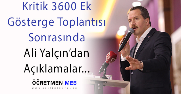 Ali Yalçın'dan 3600 Ek Gösterge Toplantısı Sonrası Açıklama