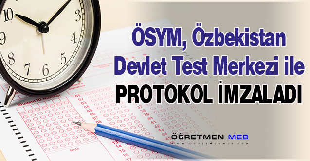 ÖSYM, Özbekistan ile Protokol İmzaladı