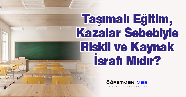 Taşımalı Eğitimde Hem Maliyet Yüksek Hem De Kaza Fazla!