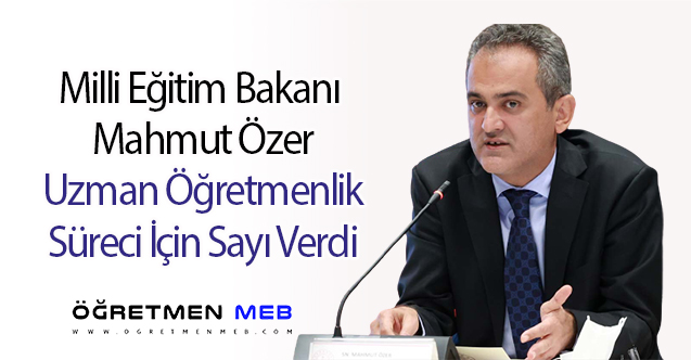 Bakan Özer'den ''Uzman Öğretmenlik'' Açıklaması