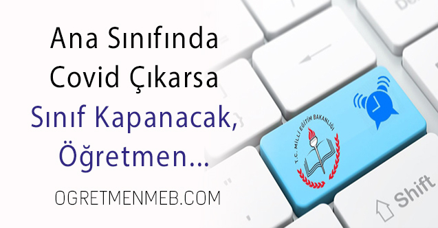 MEB Açıkladı: Ana Sınıfı Öğrencisinde Covid-19 Tespit Edilirse...