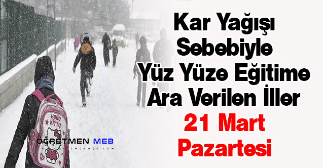 21 Mart Pazartesi Okulların Tatil Olduğu İl ve İlçeler