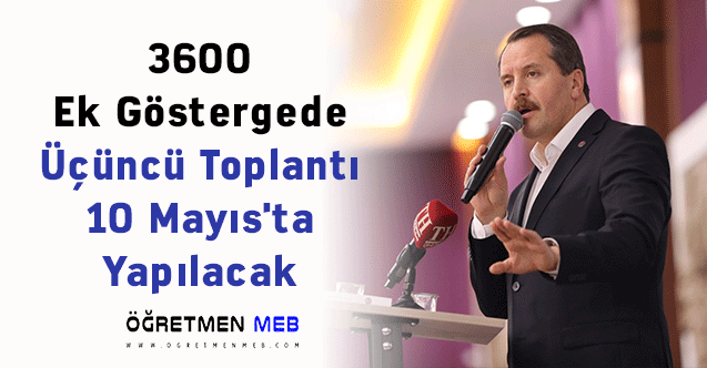 3600 Ek Göstergede Üçüncü Toplantı 10 Mayıs'ta Yapılacak