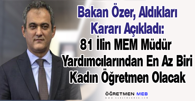 81 İldeki İl MEM Müdürü Yardımcılarından En Az Biri Kadın Öğretmen Olacak