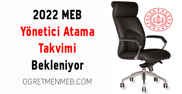 2022 MEB Yönetici Atama Takvimi Bekleniyor