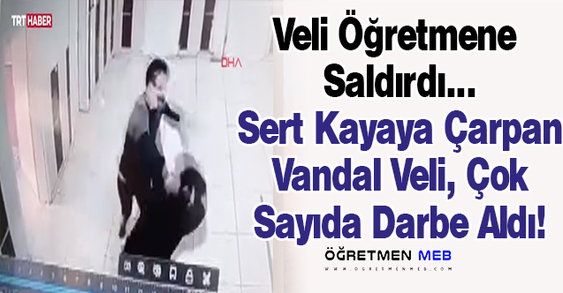 Veli Sert Kayaya Çarptı: Okulda Öğretmene Saldırı!