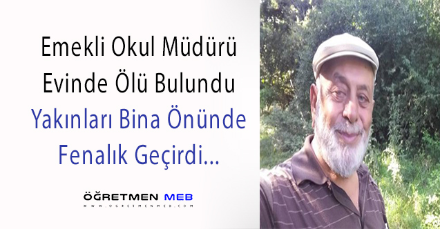 Emekli Öğretmen Evinde Ölü Bulundu