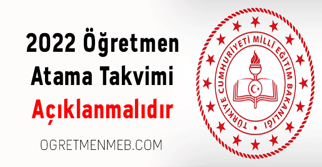 2022 Öğretmen Atama Takvimi Açıklanmalıdır