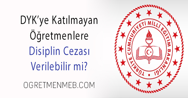 DYK Kurslarına Özürsüz Katılmayan Öğretmenlere Ceza Verilebilir mi?