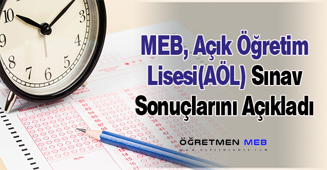 MEB, Açık Lise Sınav Sonuçlarını Açıkladı