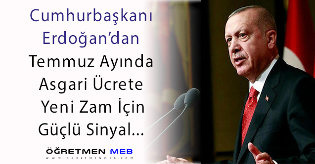 Erdoğan'dan Asgari Ücrete Yeni Zam Sinyali