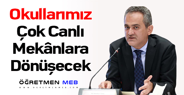 Bakan Özer: ''Okullarımız Çok Canlı Mekânlara Dönüşecek''