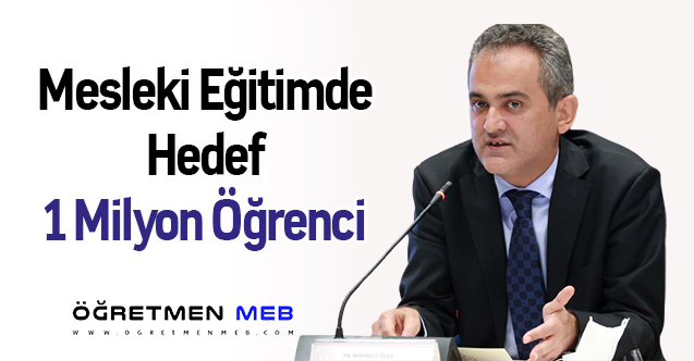 Mesleki Eğitimde Hedef 1 Milyon Öğrenci