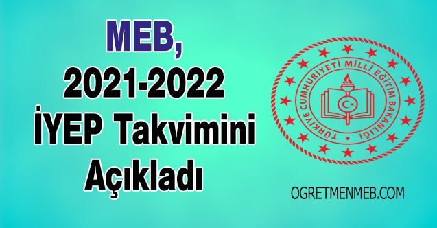 MEB, 2021-2022 İYEP Takvimini Açıkladı